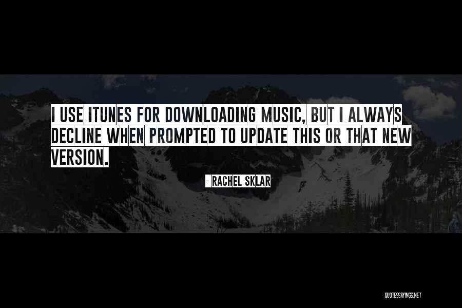 Update Yourself Quotes By Rachel Sklar Update Yourself Quotes By Rachel Sklar