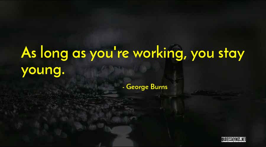 Upendra Mahato Quotes By George Burns Upendra Mahato Quotes By George Burns