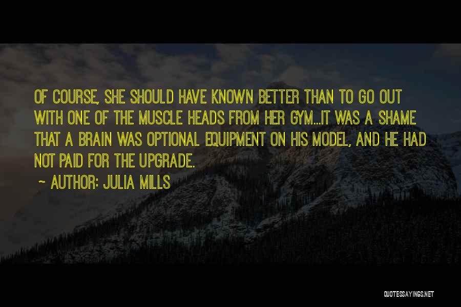 Upgrade Myself Quotes By Julia Mills