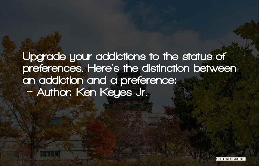 Upgrade Myself Quotes By Ken Keyes Jr.