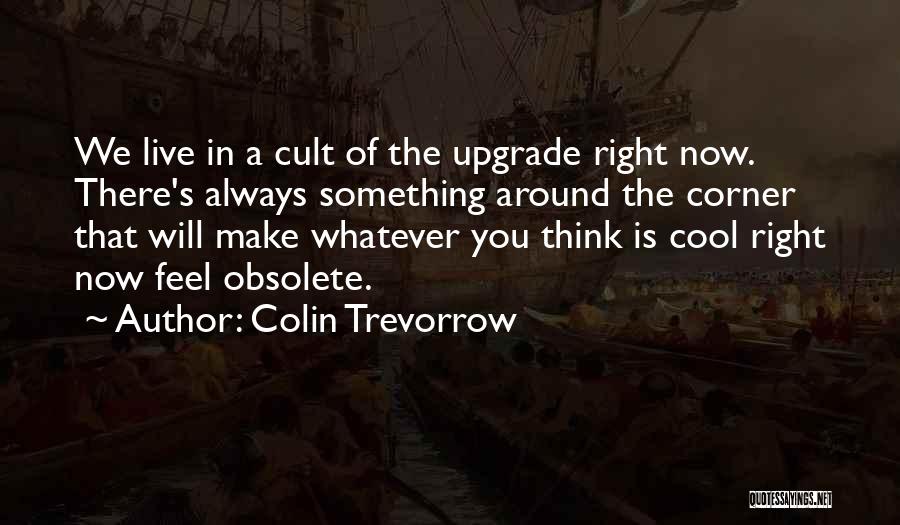 Upgrade You Quotes By Colin Trevorrow