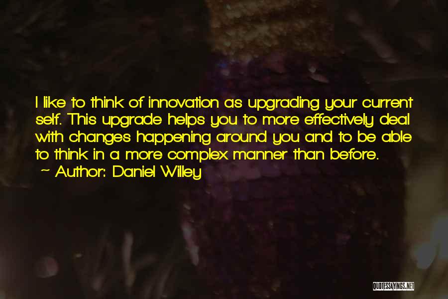 Upgrade You Quotes By Daniel Willey