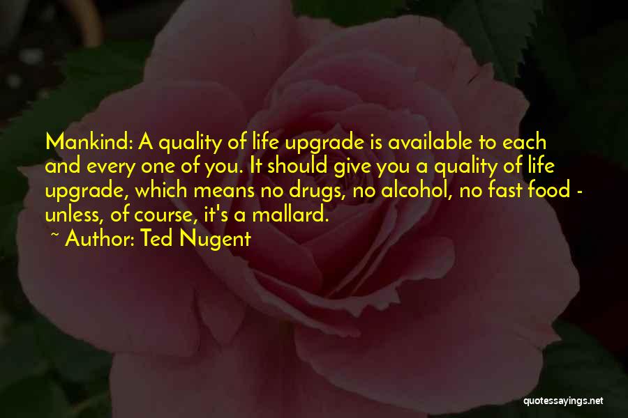 Upgrade You Quotes By Ted Nugent