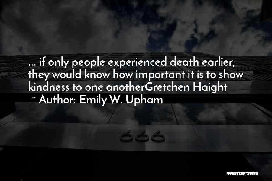 Upham Quotes By Emily W. Upham