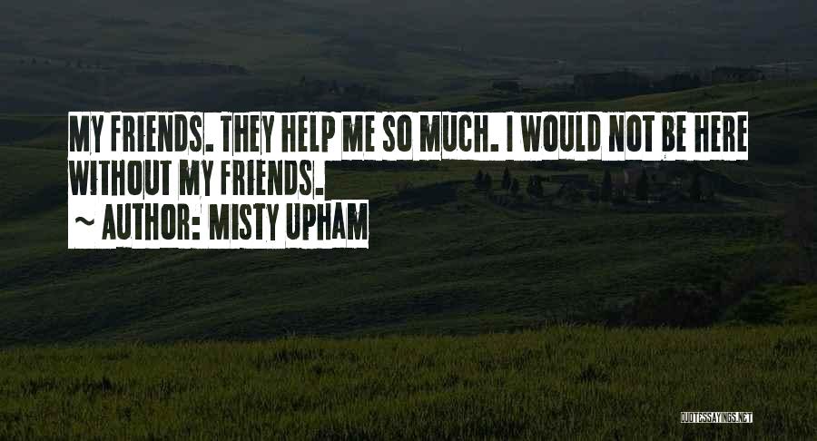 Upham Quotes By Misty Upham