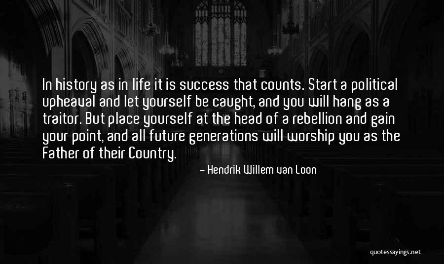 Upheaval And Success Quotes By Hendrik Willem Van Loon Upheaval And Success Quotes By Hendrik Willem Van Loon