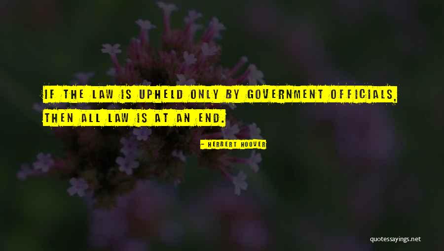 Upheld The Law Quotes By Herbert Hoover Upheld The Law Quotes By Herbert Hoover