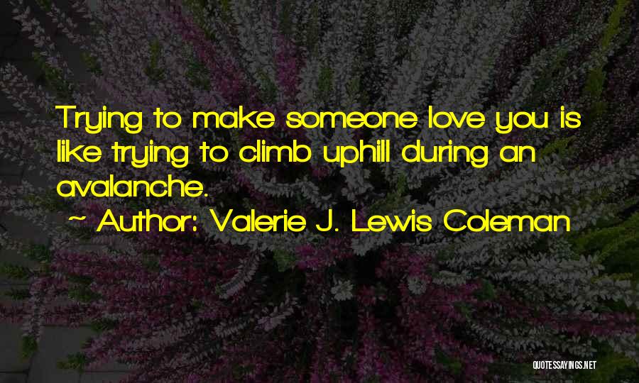 Uphill Climb Quotes By Valerie J. Lewis Coleman