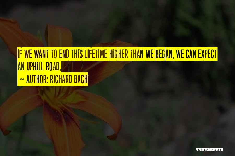 Uphill Road Quotes By Richard Bach
