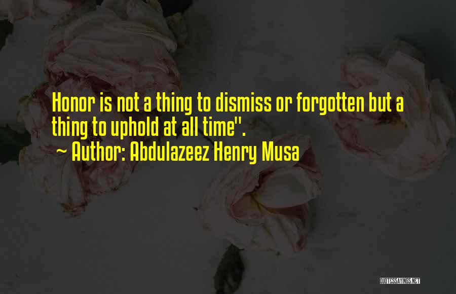 Uphold Quotes By Abdulazeez Henry Musa