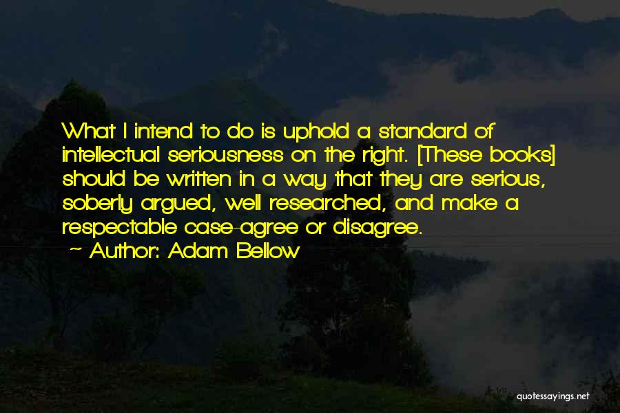 Uphold Quotes By Adam Bellow