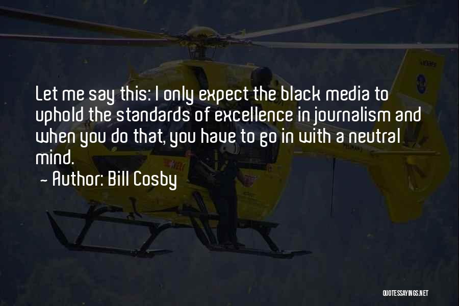 Uphold Quotes By Bill Cosby