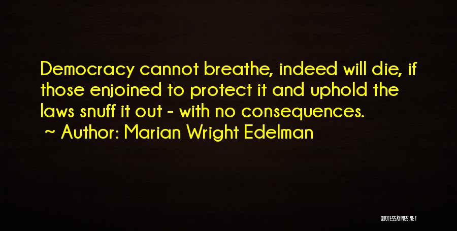 Uphold Quotes By Marian Wright Edelman