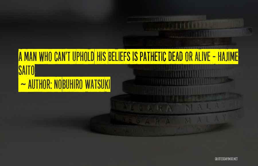 Uphold Quotes By Nobuhiro Watsuki