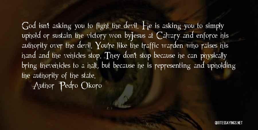 Uphold Quotes By Pedro Okoro