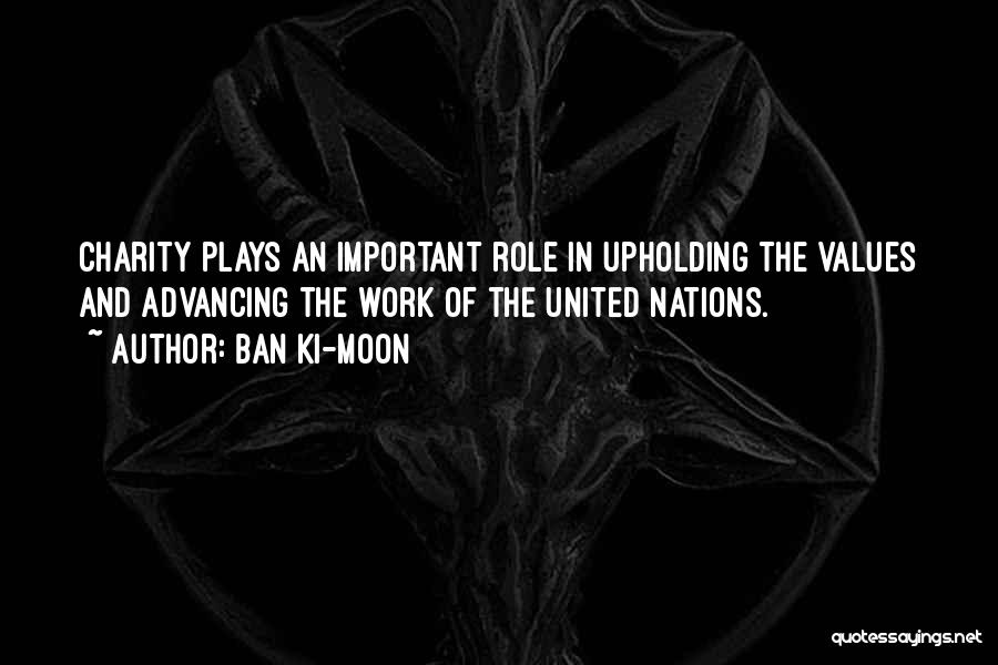 Upholding Values Quotes By Ban Ki-moon