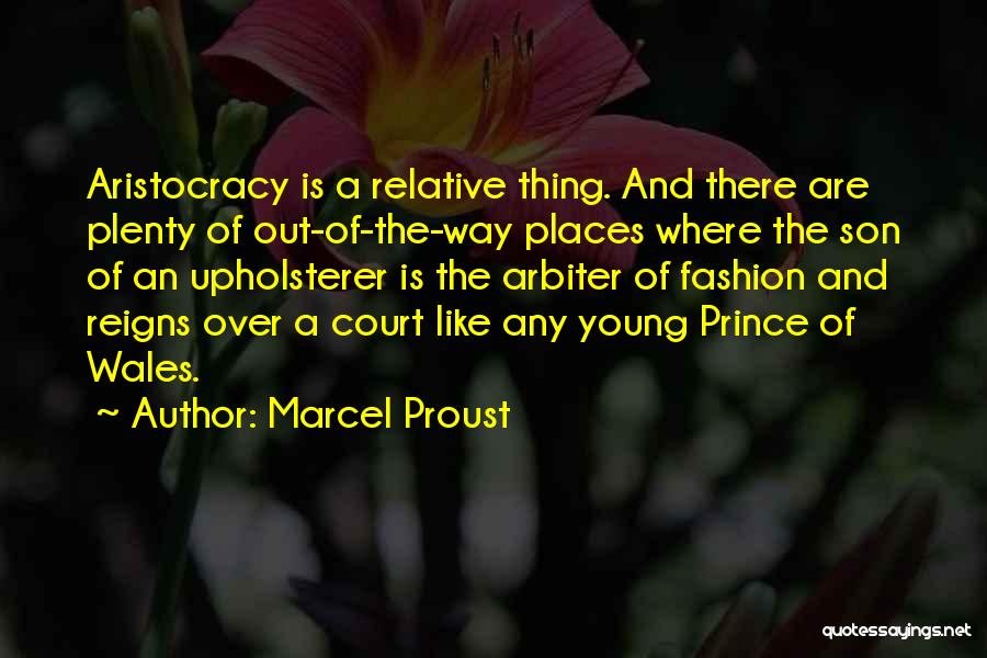 Upholsterer Quotes By Marcel Proust