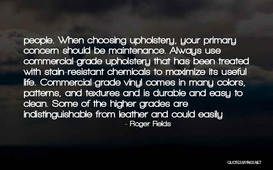 Upholstery Quotes By Roger Fields