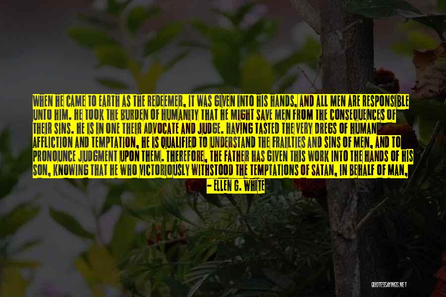 Upinder Phanda Quotes By Ellen G. White Upinder Phanda Quotes By Ellen G. White