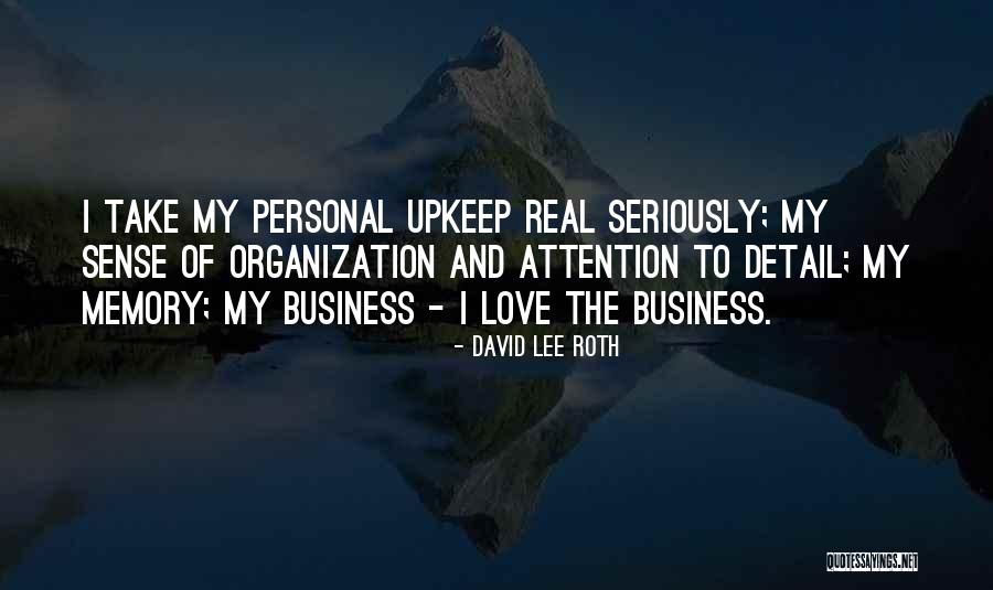 Upkeep Quotes By David Lee Roth Upkeep Quotes By David Lee Roth
