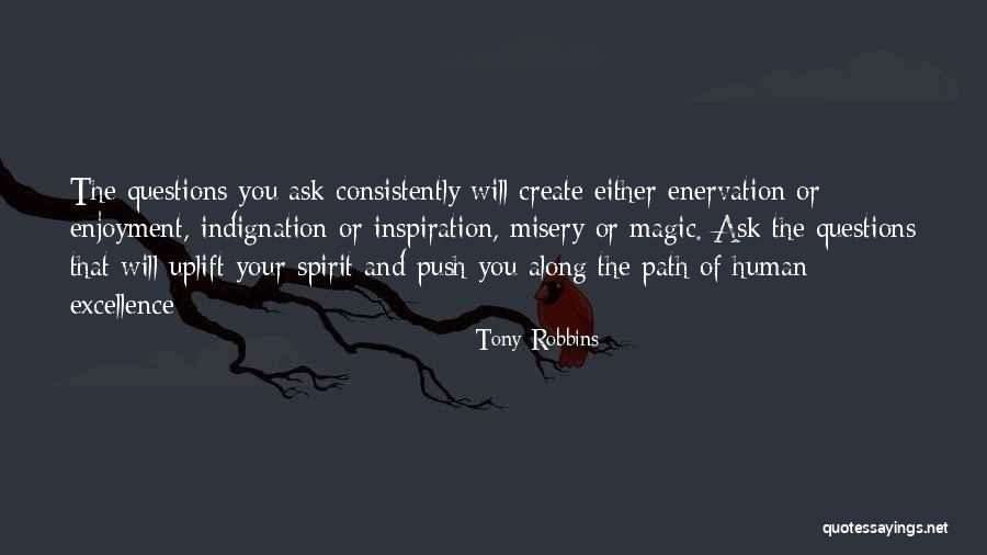 Uplift My Spirit Quotes By Tony Robbins Uplift My Spirit Quotes By Tony Robbins
