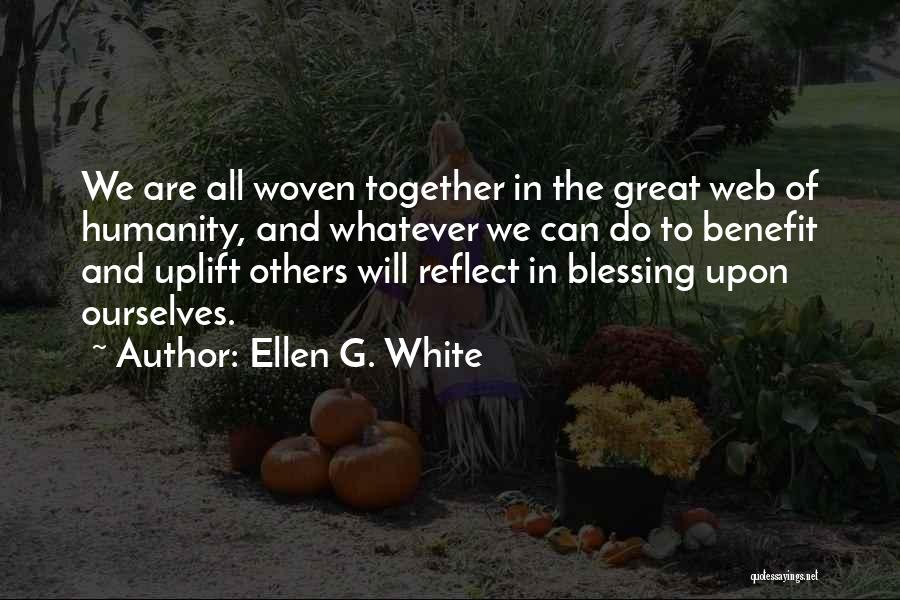 Uplift Others Quotes By Ellen G. White