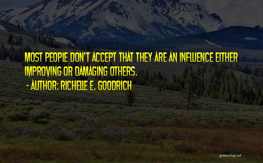 Uplift Others Quotes By Richelle E. Goodrich