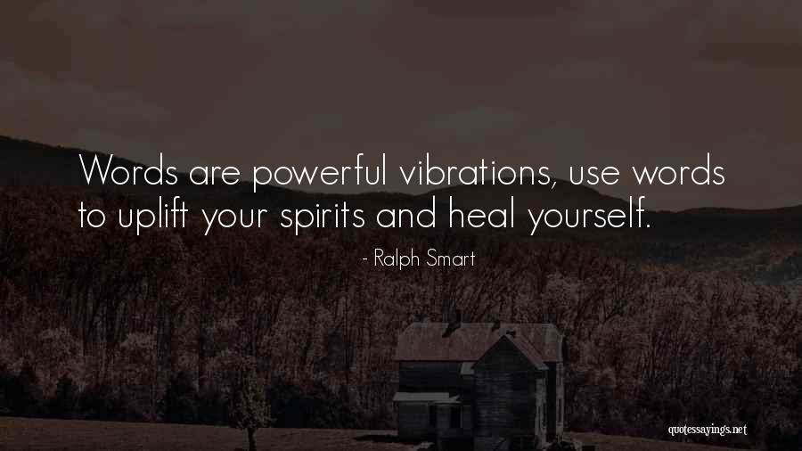 Uplift Spirits Quotes By Ralph Smart