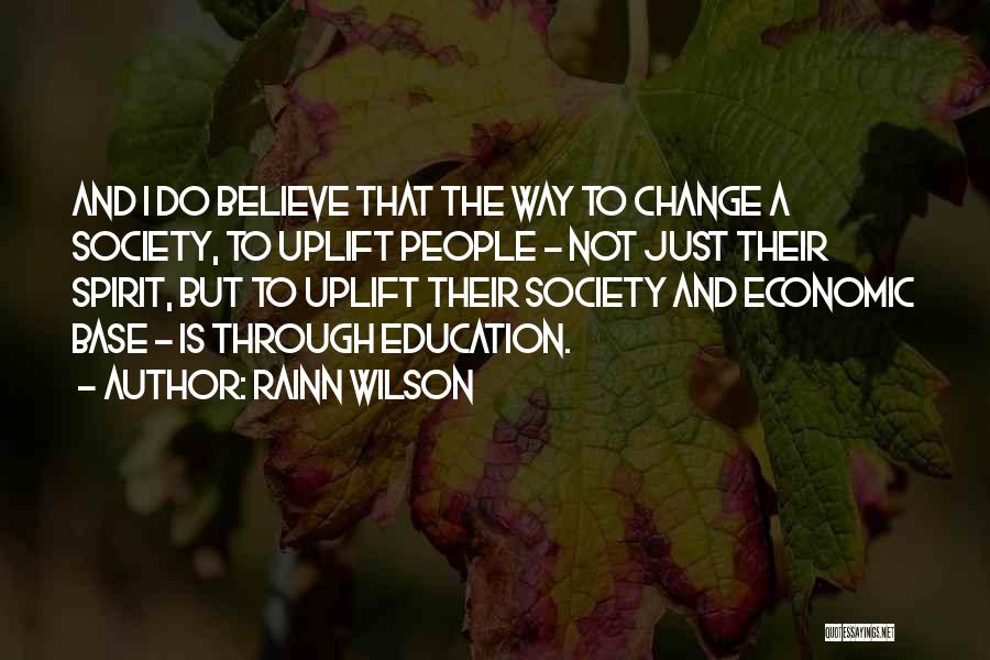 Uplift Your Spirit Quotes By Rainn Wilson