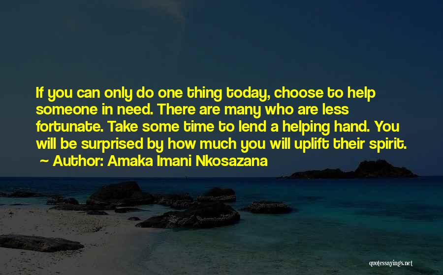Uplift Yourself Quotes By Amaka Imani Nkosazana