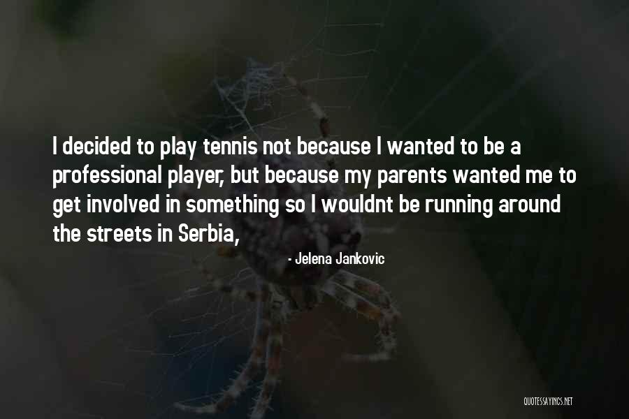 Uplifters Face Quotes By Jelena Jankovic Uplifters Face Quotes By Jelena Jankovic