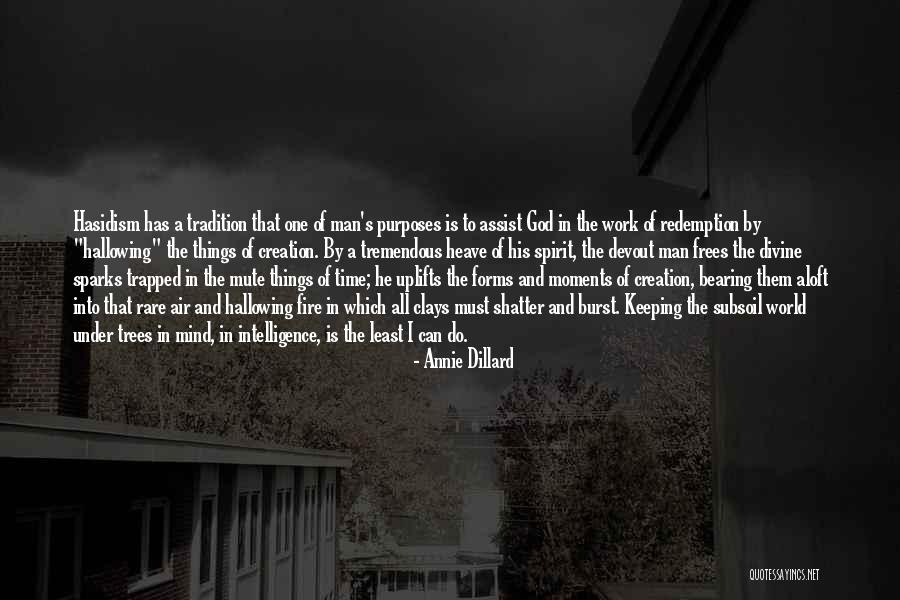 Uplifting God Quotes By Annie Dillard Uplifting God Quotes By Annie Dillard