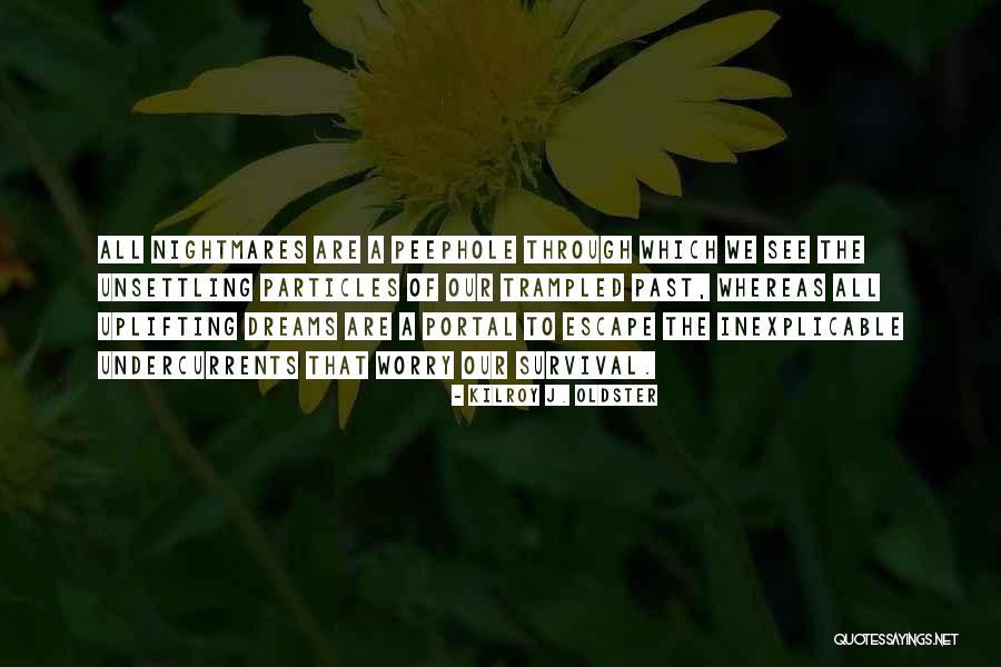 Uplifting Quotes Quotes By Kilroy J. Oldster Uplifting Quotes Quotes By Kilroy J. Oldster