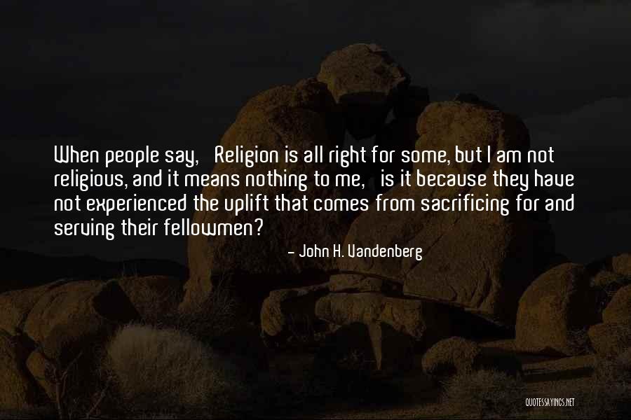 Uplifting Religious Quotes By John H. Vandenberg Uplifting Religious Quotes By John H. Vandenberg