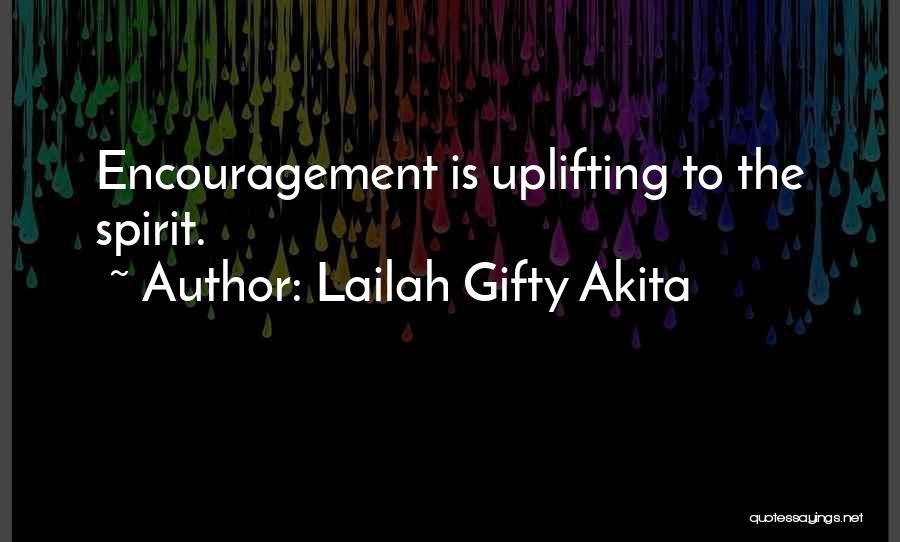 Uplifting The Spirit Quotes By Lailah Gifty Akita