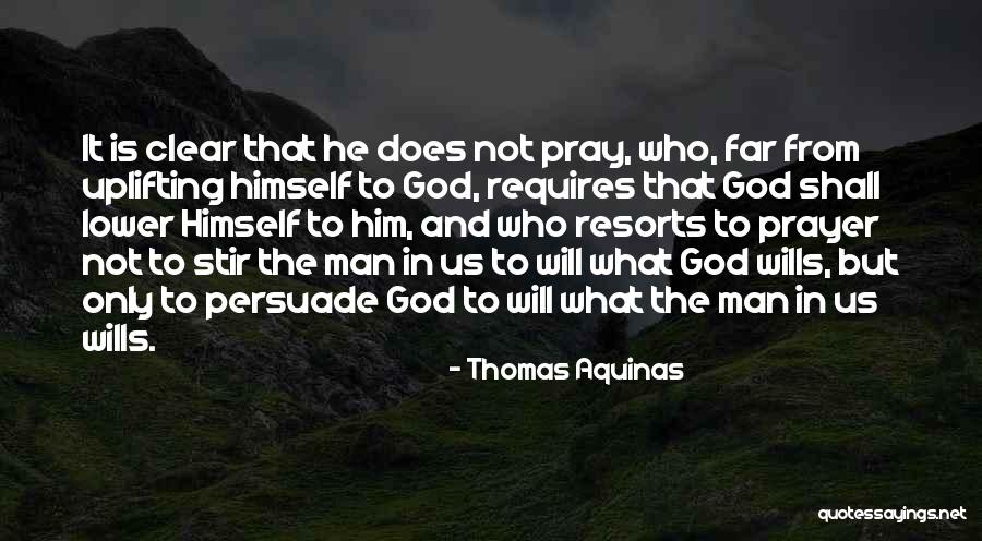 Uplifting Your Man Quotes By Thomas Aquinas Uplifting Your Man Quotes By Thomas Aquinas