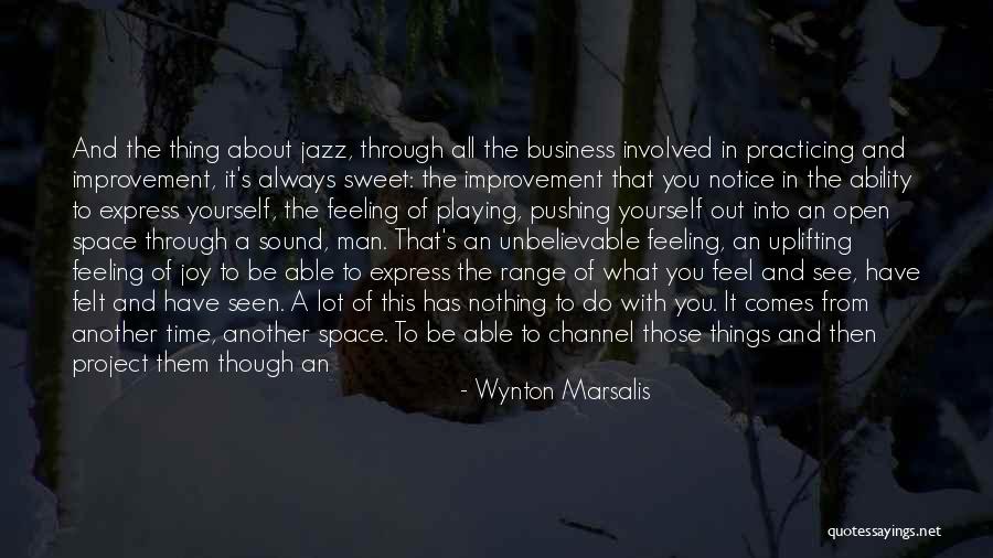 Uplifting Your Man Quotes By Wynton Marsalis Uplifting Your Man Quotes By Wynton Marsalis
