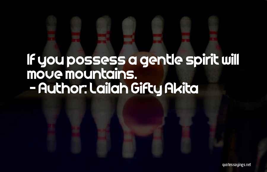Uplifting Your Spirit Quotes By Lailah Gifty Akita