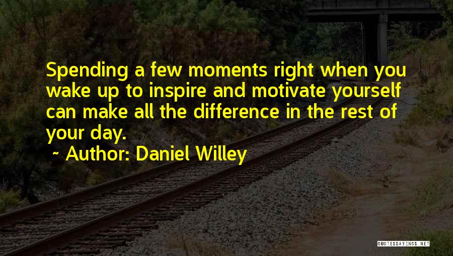 Uplifting Yourself Quotes By Daniel Willey