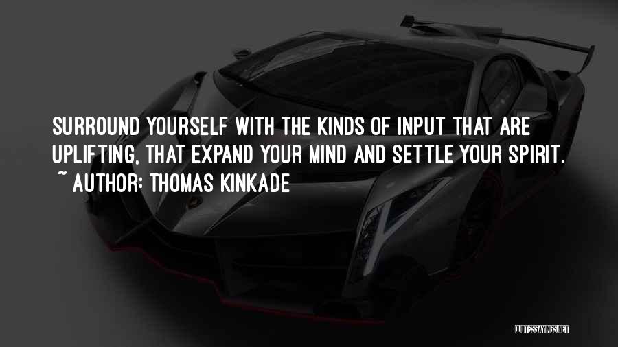Uplifting Yourself Quotes By Thomas Kinkade