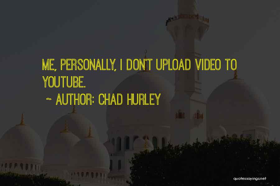 Upload Quotes By Chad Hurley