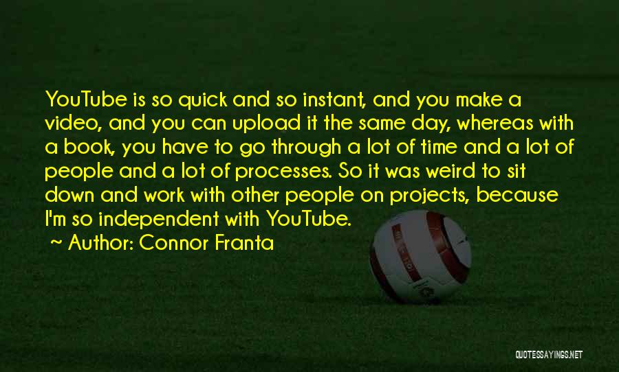 Upload Quotes By Connor Franta