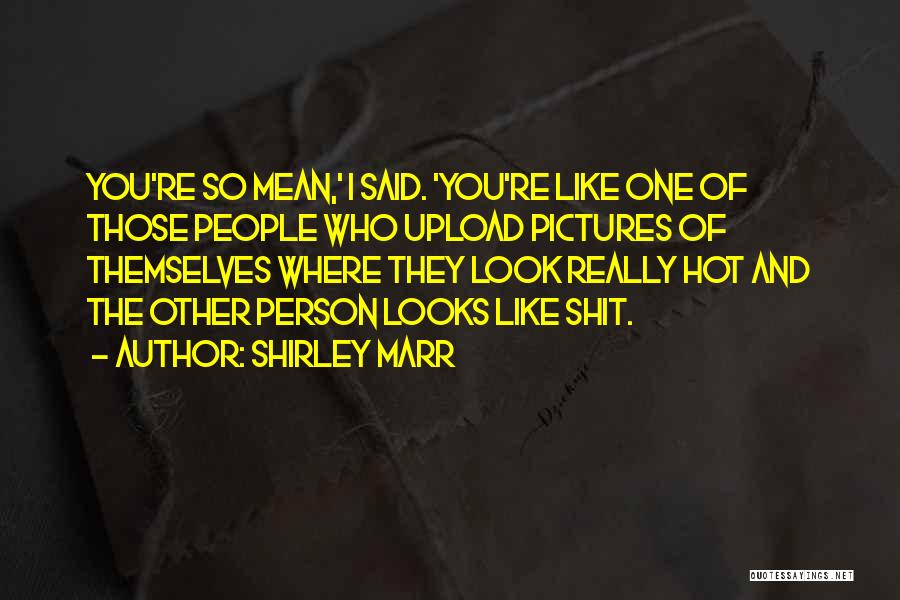 Upload Quotes By Shirley Marr