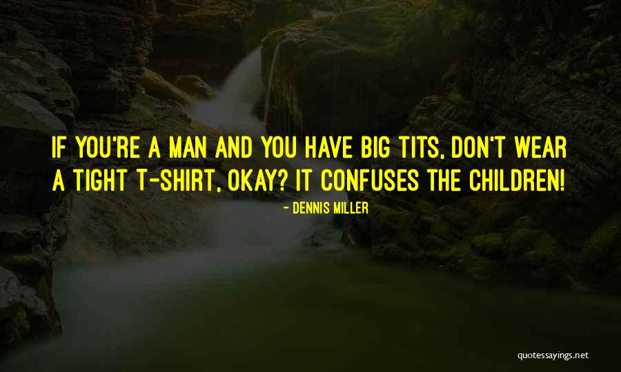 Uploaded Quotes By Dennis Miller Uploaded Quotes By Dennis Miller