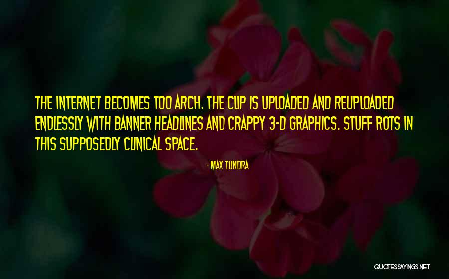 Uploaded Quotes By Max Tundra Uploaded Quotes By Max Tundra