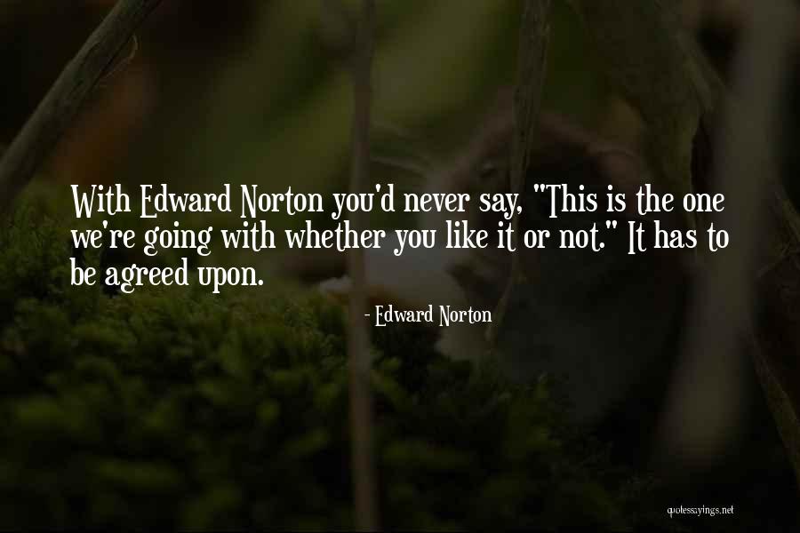 Upominacie Quotes By Edward Norton Upominacie Quotes By Edward Norton
