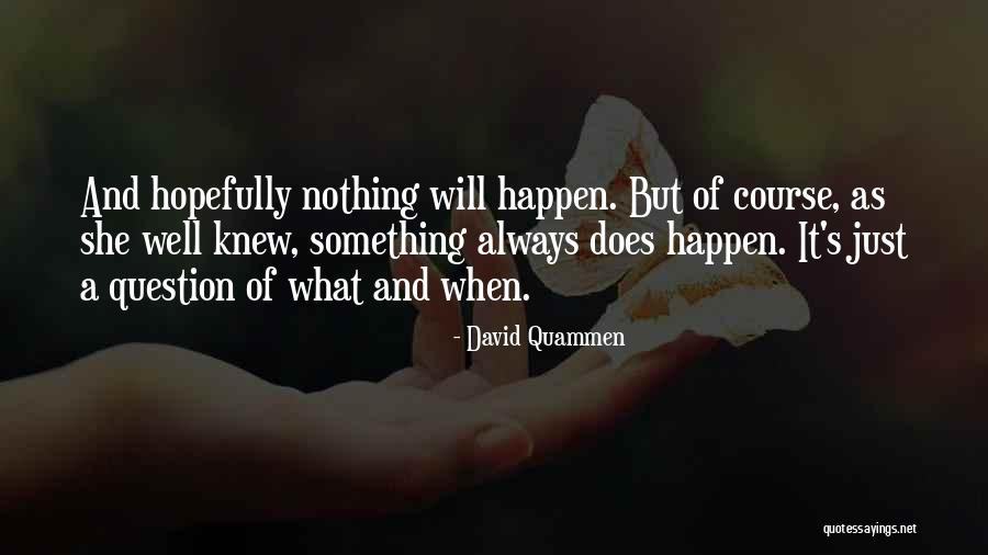 Uppal And Warr Quotes By David Quammen Uppal And Warr Quotes By David Quammen