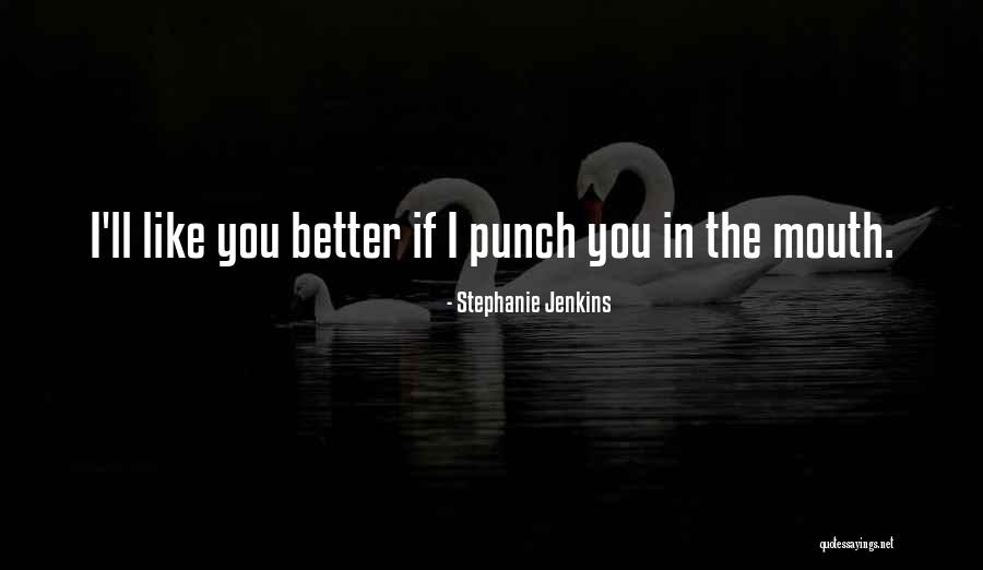 Uppal Hyderabad Quotes By Stephanie Jenkins Uppal Hyderabad Quotes By Stephanie Jenkins