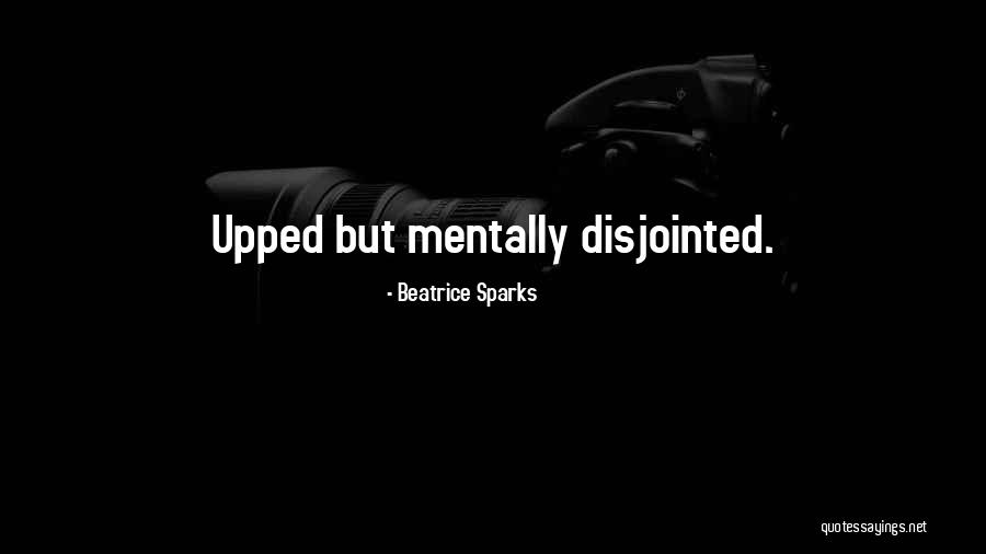 Upped Out Quotes By Beatrice Sparks