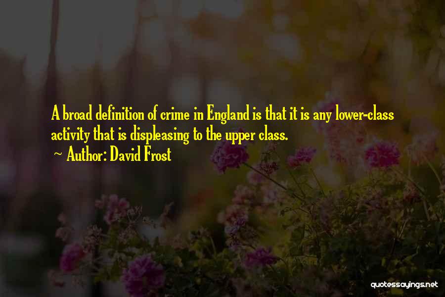 Upper And Lower Class Quotes By David Frost